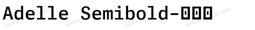 Adelle Semibold字体转换